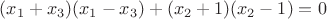 $(x_1+x_3)(x_1-x_3)+(x_2+1)(x_2-1)=0$