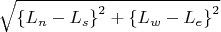 $\sqrt{\left\lbrace L_n-L_s \right\rbrace^2 + \left\lbrace L_w-L_e \right\rbrace^2}$