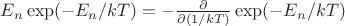 $E_n \exp(-E_n/kT)=-\frac{\partial}{\partial(1/kT)}\exp(-E_n/kT)$