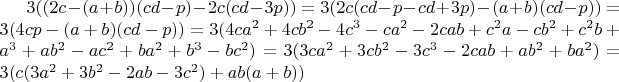 $3((2c-(a+b))(cd-p)-2c(cd-3p))=3(2c(cd-p-cd+3p)-(a+b)(cd-p))=3(4cp-(a+b)(cd-p))=3(4ca^2+4cb^2-4c^3-ca^2-2cab+c^2a-cb^2+c^2b+a^3+ab^2-ac^2+ba^2+b^3-bc^2)=3(3ca^2+3cb^2-3c^3-2cab+ab^2+ba^2)=3(c(3a^2+3b^2-2ab-3c^2)+ab(a+b))$