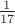 $ \frac {1}{17} $
