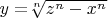 $ y=$\sqrt[n]{z^n-x^n}$ $