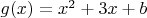 $g(x)=x^{2}+3x+b$