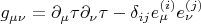 $
g_{\mu \nu} = \partial_{\mu} \tau \partial_{\nu} \tau - \delta_{i j} e^{(i)}_{\mu} e^{(j)}_{\nu}
$