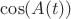 $\cos(A(t))$