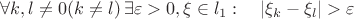$\forall k,l\ne 0(k\ne l)\, \exists\varepsilon>0,\xi\in l_1:\quad |\xi_k-\xi_l|>\varepsilon$