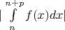 $|\int\limits_{n}^{n+p}f(x)dx|$