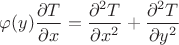 $\varphi(y)\dfrac{\partial T}{\partial x} = \dfrac{\partial^2 T}{\partial x^2} + \dfrac{\partial^2 T}{\partial y^2}$