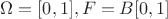 $\Omega = [0,1], F = \mathkrat{B}[0,1]$