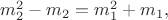 $m_2^2-m_2=m_1^2+m_1,$ $m_2^2-m_2=m_1^2+m_1,$