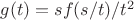 $g(t)=sf(s/t)/t^2$