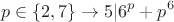 $$p\in\{2, 7\}\to 5|6^p+p^6$$