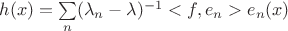 $h(x) = \sum\limits_n (\lambda_n - \lambda)^{-1} <f,e_n> e_n(x)$