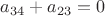 $a_{34}+a_{23}=0$