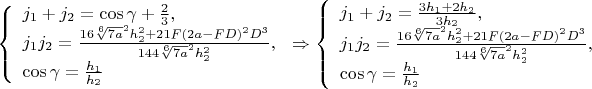 $\left\{
\begin{array}{lcl}
 j_1+j_2=\cos\gamma +\frac{2}{3},\\
 j_1j_2=\frac{16\sqrt[6]{7a}^2h_2^2+21F(2a-FD)^2D^3}{144\sqrt[6]{7a}^2h_2^2},\\
 \cos\gamma=\frac{h_1}{h_2}
\end{array}
\right.\Rightarrow \left\{
\begin{array}{lcl}
 j_1+j_2=\frac{3h_1+2h_2}{3h_2},\\
 j_1j_2=\frac{16\sqrt[6]{7a}^2h_2^2+21F(2a-FD)^2D^3}{144\sqrt[6]{7a}^2h_2^2},\\
 \cos\gamma=\frac{h_1}{h_2}
\end{array}
\right.$