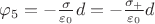 $\varphi_5 = -\frac{\sigma}{\varepsilon_0}d = -\frac{\sigma_+}{\varepsilon_0}d$