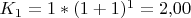 $K_{1}=1*(1+1)^1=2{,}00$