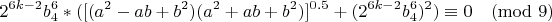 $$2^{6k-2}b_4^{6}*([(a^2-ab+b^2 )(a^2+ab+b^2 )]^{0.5}+(2^{6k-2}b_4^{6})^2)\equiv 0 \pmod {9} $$