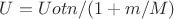$U=Uotn/(1+m/M)$