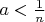 $a<\frac{1}{n}$
