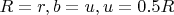 $R=r, b=u, u=0.5R$
