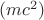 $(mc^2)$