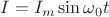 $$I = I_m \sin \omega_0 t$$