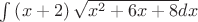 $\int{\left(x+2\right)\sqrt{x^2+6x+8}dx}$