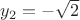 $y_2=-\sqrt{2}$