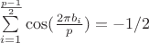 $\sum\limits_{i=1}^{\frac{p-1}{2}}\cos(\frac{2{\pi}{b_i}}{p})=-1/2$