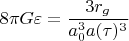 $$8{\pi}G{\varepsilon}=\frac{3r_g}{a_0^3a(\tau)^3}$$