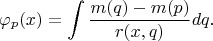 $$\varphi_p(x)=\int
 \frac{m(q)-m(p)}{r(x,q)} dq.$$