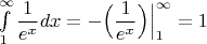 $\int\limits_1^{\infty}\dfrac{1}{e^x}dx=-\Big(\dfrac{1}{e^x}\Big)\Big|_1^\infty=1$
