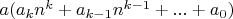 $a(a_kn^k+a_{k-1}n^{k-1}+...+a_0)$