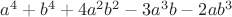 $ a^4+b^4+4a^2b^2-3a^3b-2ab^3 $