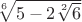 $\sqrt[6]{5-2\sqrt[2]{6}}$