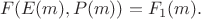 $$F(E(m),P(m))=F_1(m).$$