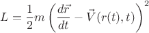 $$L = \frac{1}{2} m \left( \frac{d \vec{r}}{dt} - \vec{V}(r(t), t) \right)^2$$