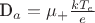 D_a=\mu_{+} \frac {kT_e} {e} D_a=\mu_{+} \frac {kT_e} {e}