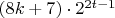 $\left(8k+7 \right)\cdot 2^{2t-1}$