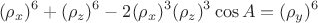 $$(\rho_x)^6+ (\rho_z)^6-2(\rho_x)^3(\rho_z)^3 \cos A=(\rho_y)^6$$