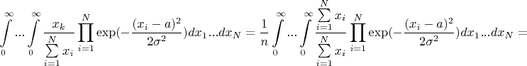 $$
\int\limits_0^\infty...\int\limits_0^\infty\frac{x_k}{\sum\limits_{i=1}^Nx_i}\prod\limits_{i=1}^N\exp(-\frac{(x_i-a)^2}{2\sigma^2})dx_1...dx_N=
\frac1n\int\limits_0^\infty...\int\limits_0^\infty\frac{\sum\limits_{i=1}^Nx_i}{\sum\limits_{i=1}^Nx_i}\prod\limits_{i=1}^N\exp(-\frac{(x_i-a)^2}{2\sigma^2})dx_1...dx_N=
$$