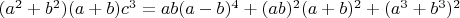 $(a^2+b^2)(a+b)c^3=ab(a-b)^4+(ab)^2(a+b)^2+(a^3+b^3)^2$