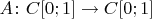 $A\colon C[0;1]\to C[0;1]$