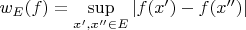 $w_E(f) = \sup\limits_{x', x'' \in E}|f(x') - f(x'')|$