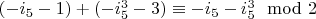 $(-i_5-1)+(-i_5^3-3) \equiv -i_5-i_5^3 \mod 2$