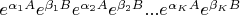 $e^{\alpha _1 A} e^{\beta _1 B} e^{\alpha _2 A} e^{\beta _2 B} ...e^{\alpha _K A} e^{\beta _K B} $