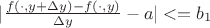 $|{{f(\cdot,y+\Delta y)-f(\cdot,y)}\over{\Delta y}}-a|<=b_1 $