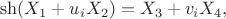 $$\sh(X_1+u_iX_2)=X_3+v_i X_4,$$