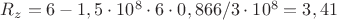 $R_z=6-1,5\cdot 10^8\cdot 6\cdot 0,866/3\cdot 10^8=3,41$